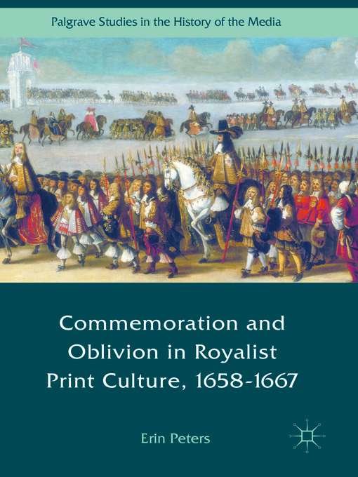 Title details for Commemoration and Oblivion in Royalist Print Culture, 1658-1667 by Erin Peters - Available